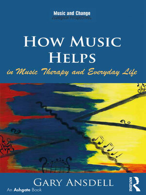 cover image of How Music Helps in Music Therapy and Everyday Life